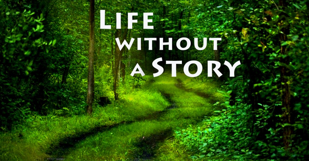 Life without a Story