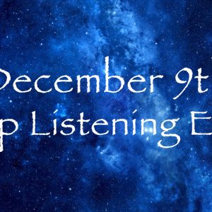 December 9th Deep Listening Event