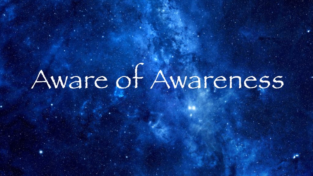 Aware of Awareness Practice